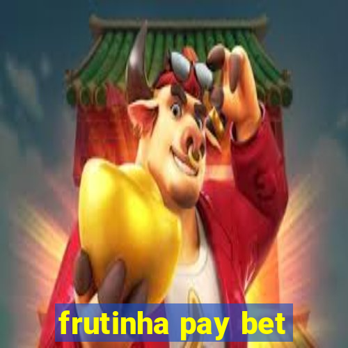 frutinha pay bet